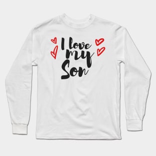 I love my son Long Sleeve T-Shirt